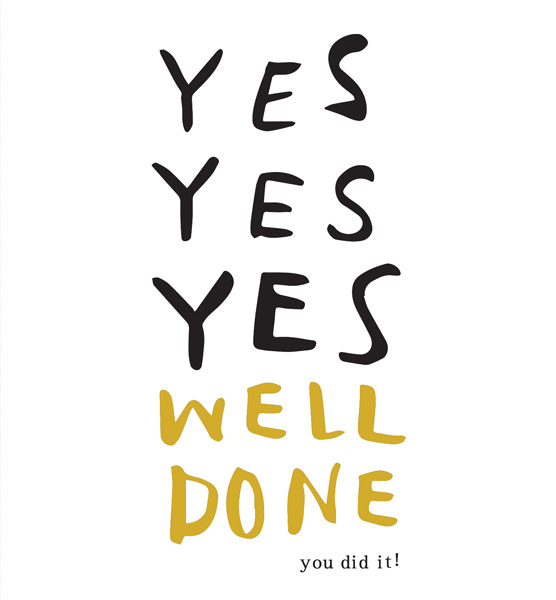 Graphic reads: Yes Yes Yes Well Done You did it!